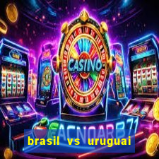 brasil vs uruguai ao vivo multicanais